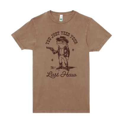 You just Yeed You Last Haw Tee